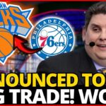 BREAKING THE WEB! BUSINESS WITH 76ERS! CONFIRMED NOW! TODAY'S NEW YORK KNICKS NEWS