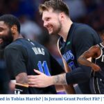 Inside Mavericks FA/Trade Rumors on Tobias Harris, Jerami Grant & THJ Trade Reports