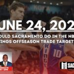 What should Sacramento do in this week's NBA Draft? - 6/24/24 - The Drive Guys