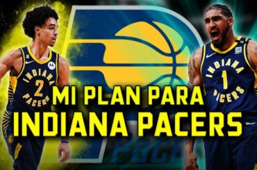 Mi plan para los Indiana Pacers en la agencia libre 2024 | BASKET 365