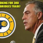 THE PACERS ARE LOOKING FOR ANOTHER PIECE AFTER THE MIKAL BRIDGES TRADE!