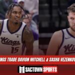 Sacramento Kings trade Davion Mitchell & Sasha Vezenkov to the Toronto Raptors