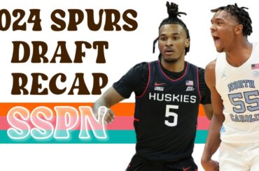 2024 Spurs Draft Recap | SSPN Offseason