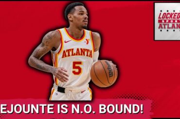 The Atlanta Hawks Traded Dejounte Murray to the New Orleans Pelicans