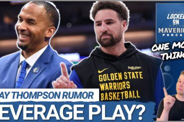 Klay Thompson & the Mavs Rumor: Real Deal or Smokescreen? | Dallas Mavericks Podcast ONE MORE THING