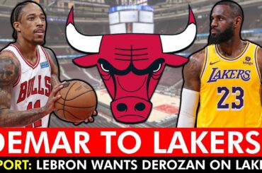 Chicago Bulls Rumors: Lakers WANT DeMar DeRozan + Zach LaVine & Nikola Vucevic Trade Rumors