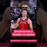 DYSON DANIELS traded to HAWKS 🤯👀 #DysonDaniels #AtlantaHawks #Hawks #atlanta