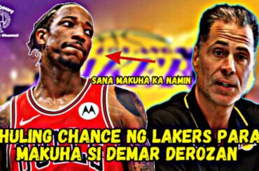 Huling chance ng Los Angeles Lakers para makuha si DeMar DeRozan via sign and trade