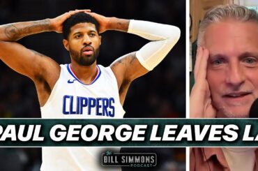 Paul George Dumps the Clippers for the Sixers | The Bill Simmons Podcast