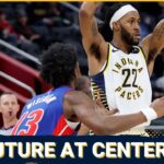 Why the upcoming season is so important for the Indiana Pacers future at the center position