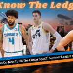 What Can The Knicks Do Now To Fill The Center Spot? | Summer League Roster & Schedule?