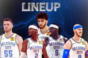 OKLAHOMA CITY THUNDER OFFICIAL LINEUP 2024-2025 SEASON