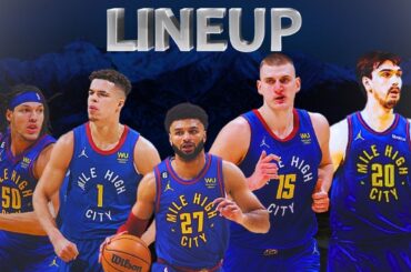 DENVER NUGGETS OFFICIAL LINEUP 2024-2025 SEASON