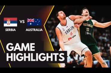 SERBIA VS AUSTRALIA | Basketball Friendly Game | Full Highlights | July 16,2024
