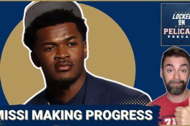 Yves Missi is making progress | New Orleans Pelicans should not trade for Zach LaVine