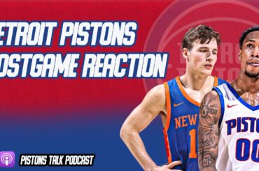 Detroit Pistons Vs New York Knicks Post Game Reactions