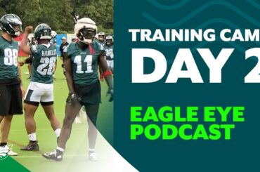 Training Camp Day 2: Offense is looking crisp | Eagle Eye Podcast