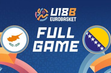 Group Phase | CYP v BIH | Full Basketball Game | FIBA U18 EuroBasket 2024 Division B