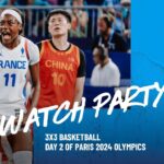 3x3 BASKETBALL - DAY 2 OF PARIS 2024 OLYMPICS - WATCH PARTY