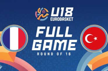 Round of 16 game | France v Türkiye | Full Basketball Game | FIBA U18 EuroBasket 2024