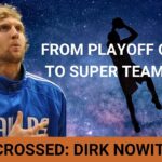 How Dirk Nowitzki Silenced His Critics and Became a Super Team Slayer