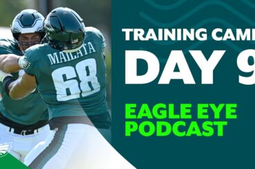 Training Camp Day 9: The dog days of summer | Eagle Eye Podcast