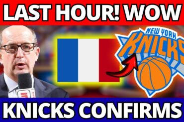 IT HAPPENED NOW! KNICKS TALK ABOUT BIG DEAL WITH PLAYER FROM FRANCE! TODAY'S KNICKS NEWS