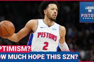 How Much Hope Should Detroit Pistons Fans Have For This Upcoming Season?