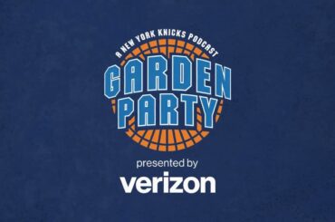 COMING SOON! Garden Party, a New York Knicks Podcast