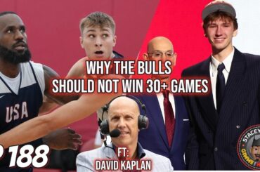 EP 188: Why the Chicago Bulls should NOT win 30+ games next season! Ft: David Kaplan