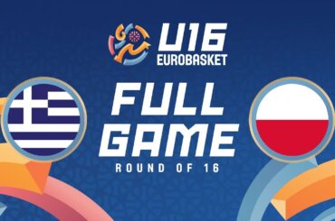 Round of 16 | Greece v Poland | Full Basketball Game | FIBA U16 EuroBasket 2024