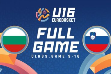 Class. Games 9-16 | Bulgaria v Slovenia | Full Basketball Game | FIBA U16 EuroBasket 2024