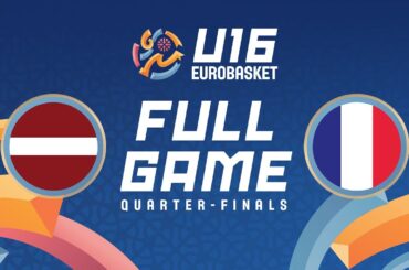 Quarter-Finals | Latvia v France | Full Basketball Game | FIBA U16 EuroBasket 2024