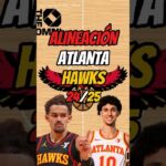 ALINEACIÓN ATLANTA HAWKS - TEMP. 24/25 NBA. (3/30)