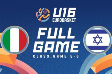 Class. Game 5-6 | Italy v Israel | Full Basketball Game | FIBA U16 EuroBasket 2024