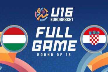Round of 16: Hungary v Croatia | Full Basketball Game | FIBA U16 Women's EuroBasket 2024