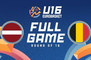 Round of 16: Latvia v Belgium | Full Basketball Game | FIBA U16 Women's EuroBasket 2024
