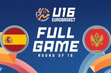Round of 16 | Spain v Montenegro | Full Basketball Game | FIBA U16 Women's EuroBasket 2024