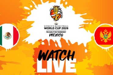 LIVE - Mexico v Montenegro | #FIBAWWC 2026 Pre-Qualifying Tournament