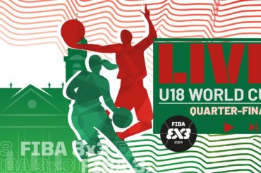 LIVE🔴| FIBA 3x3 U18 World Cup 2024 | Quarter-Finals | 3x3 Basketball