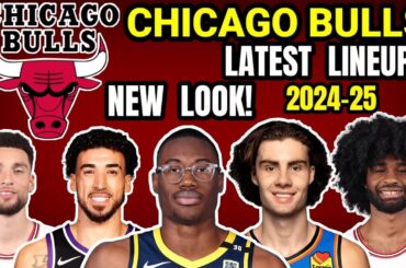 Chicago Bulls Latest lineup 2024-25 NBA update
