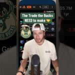 The Bucks NEED to make this trade…
