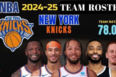NEW YORK KNICKS Latest Line up 2024-25 NBA SEASON | NYC Knicks Roster Player Ratings | NBA Updates