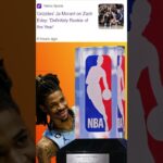 Ja Morant Guarantees NBA Rooke Of The Year Winner