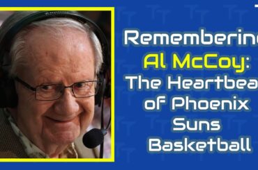 Remembering Al McCoy: The Heartbeat of Phoenix Suns Basketball