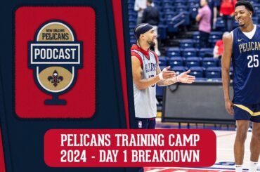 2024 New Orleans Pelicans Training Camp | Pelicans Podcast 10/1/2024