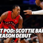React Pod: Scottie Barnes shakes off rust in preseason debut