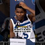 Anthony Edwards says "it hurt" seeing Karl-Anthony Towns get traded