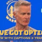 KERR: “nowhere near where we need to be” (transition, Stotts); Hield “on the floor when Steph’s not”