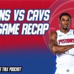 Detroit Pistons vs Cleveland Cavaliers Post Game Reactions | Pistons Talk Podcast
